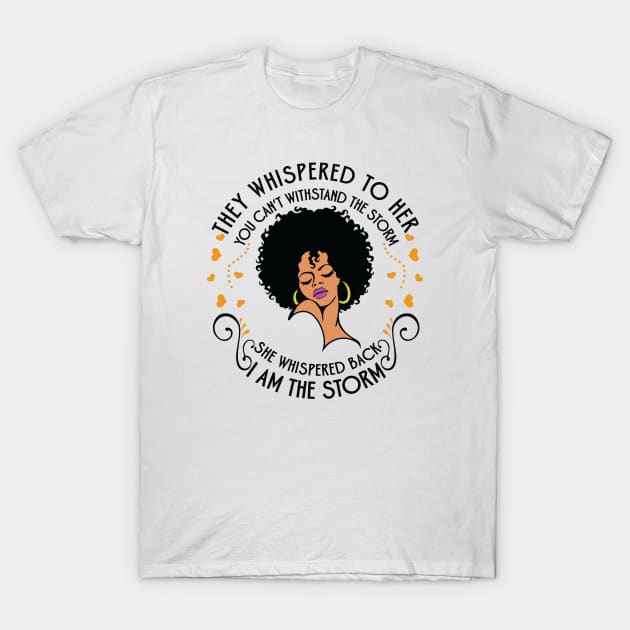 I am the storm. African American Woman T-Shirt by UrbanLifeApparel